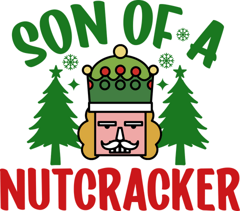 Son Of A Nutcracker - DTF Ready to Press - NextDayDTF